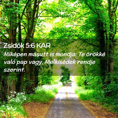 Picture 02 - Zsidók 5:6 KAR - Miképen másutt is mondja: Te örökké való - Bible Verse Picture