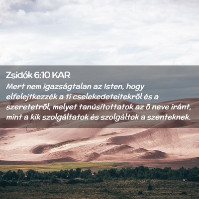 Picture 02 - Zsidók 6:10 KAR - Mert nem igazságtalan az Isten, hogy - Bible Verse Picture