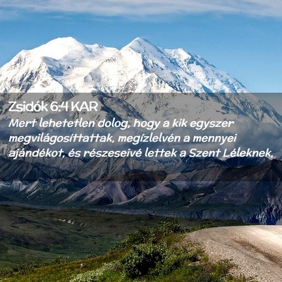 Picture 02 - Zsidók 6:4 KAR - Mert lehetetlen dolog, hogy a kik egyszer - Bible Verse Picture