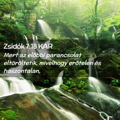 Picture 02 - Zsidók 7:18 KAR - Mert az elõbbi parancsolat eltöröltetik, - Bible Verse Picture