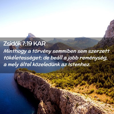 Picture 02 - Zsidók 7:19 KAR - Minthogy a törvény semmiben sem szerzett - Bible Verse Picture