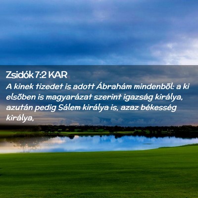 Picture 02 - Zsidók 7:2 KAR - A kinek tizedet is adott Ábrahám mindenbõl: a - Bible Verse Picture