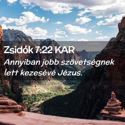 Picture 02 - Zsidók 7:22 KAR - Annyiban jobb szövetségnek lett kezesévé - Bible Verse Picture