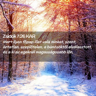 Picture 02 - Zsidók 7:26 KAR - Mert ilyen fõpap illet vala minket, szent, - Bible Verse Picture