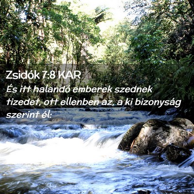 Picture 02 - Zsidók 7:8 KAR - És itt halandó emberek szednek tizedet, ott - Bible Verse Picture
