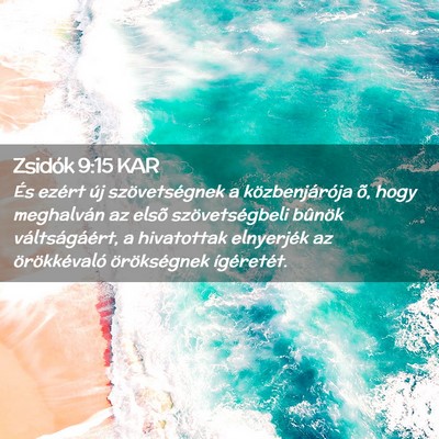 Picture 02 - Zsidók 9:15 KAR - És ezért új szövetségnek a közbenjárója - Bible Verse Picture