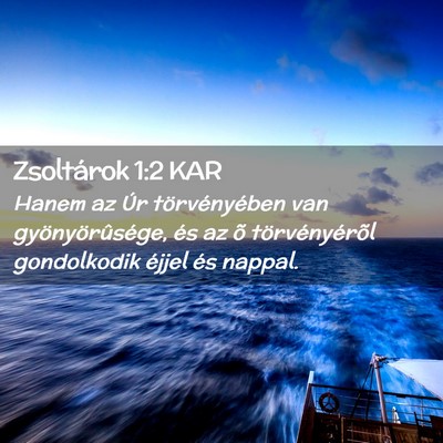 Picture 02 - Zsoltárok 1:2 KAR - Hanem az Úr törvényében van gyönyörûsége, - Bible Verse Picture
