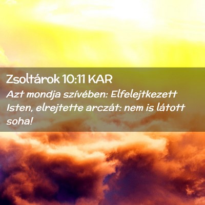 Picture 02 - Zsoltárok 10:11 KAR - Azt mondja szívében: Elfelejtkezett Isten, - Bible Verse Picture