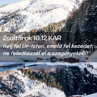 Picture 02 - Zsoltárok 10:12 KAR - Kelj fel Úr-Isten, emeld fel kezedet; ne - Bible Verse Picture