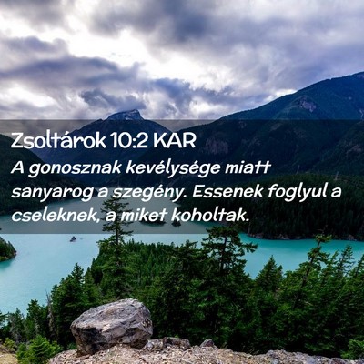 Picture 02 - Zsoltárok 10:2 KAR - A gonosznak kevélysége miatt sanyarog a - Bible Verse Picture