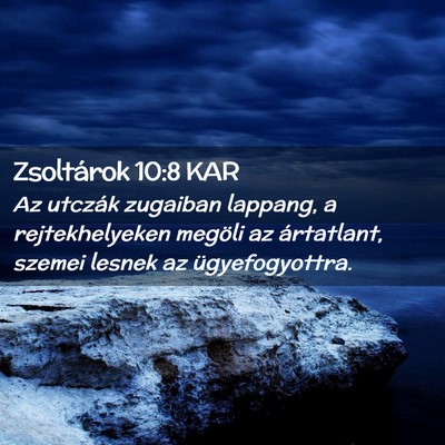 Picture 02 - Zsoltárok 10:8 KAR - Az utczák zugaiban lappang, a rejtekhelyeken - Bible Verse Picture