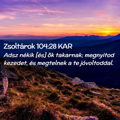 Picture 02 - Zsoltárok 104:28 KAR - Adsz nékik [és] õk takarnak; megnyitod - Bible Verse Picture