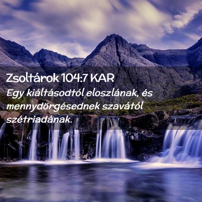Picture 02 - Zsoltárok 104:7 KAR - Egy kiáltásodtól eloszlának, és - Bible Verse Picture