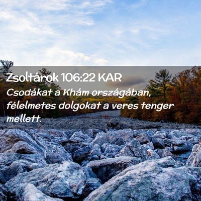 Picture 02 - Zsoltárok 106:22 KAR - Csodákat a Khám országában, félelmetes - Bible Verse Picture
