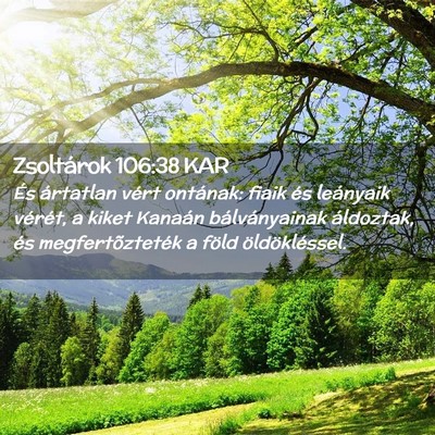 Picture 02 - Zsoltárok 106:38 KAR - És ártatlan vért ontának: fiaik és leányaik - Bible Verse Picture