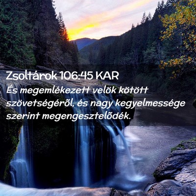 Picture 02 - Zsoltárok 106:45 KAR - És megemlékezett velök kötött - Bible Verse Picture