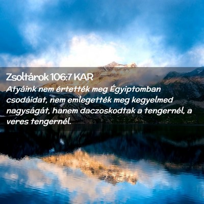 Picture 02 - Zsoltárok 106:7 KAR - Atyáink nem értették meg Égyiptomban - Bible Verse Picture