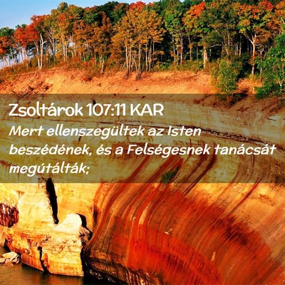 Picture 02 - Zsoltárok 107:11 KAR - Mert ellenszegültek az Isten beszédének, és a - Bible Verse Picture