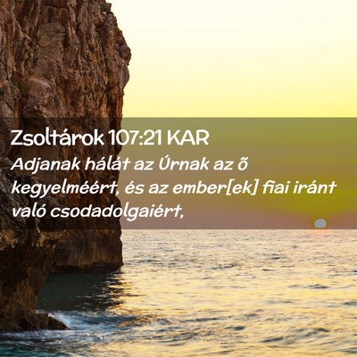 Picture 02 - Zsoltárok 107:21 KAR - Adjanak hálát az Úrnak az õ kegyelméért, - Bible Verse Picture