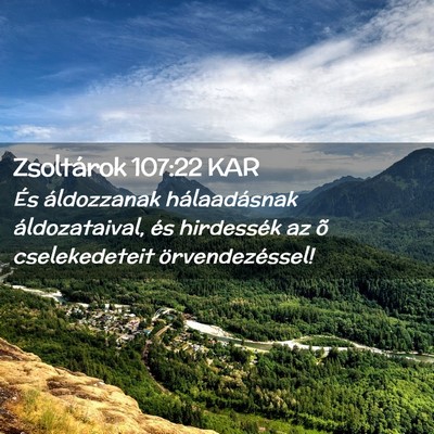 Picture 02 - Zsoltárok 107:22 KAR - És áldozzanak hálaadásnak áldozataival, és - Bible Verse Picture