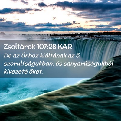 Picture 02 - Zsoltárok 107:28 KAR - De az Úrhoz kiáltának az õ szorultságukban, - Bible Verse Picture