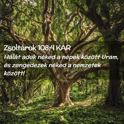 Picture 02 - Zsoltárok 108:4 KAR - Hálát adok néked a népek között Uram, és - Bible Verse Picture