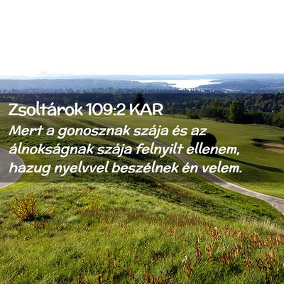 Picture 02 - Zsoltárok 109:2 KAR - Mert a gonosznak szája és az álnokságnak - Bible Verse Picture