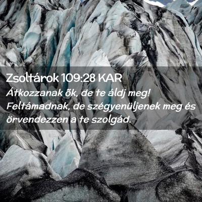 Picture 02 - Zsoltárok 109:28 KAR - Átkozzanak õk, de te áldj meg! Feltámadnak, - Bible Verse Picture
