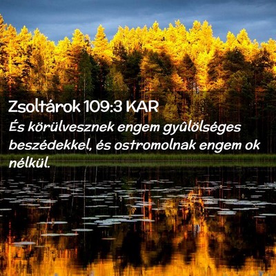 Picture 02 - Zsoltárok 109:3 KAR - És körülvesznek engem gyûlölséges - Bible Verse Picture