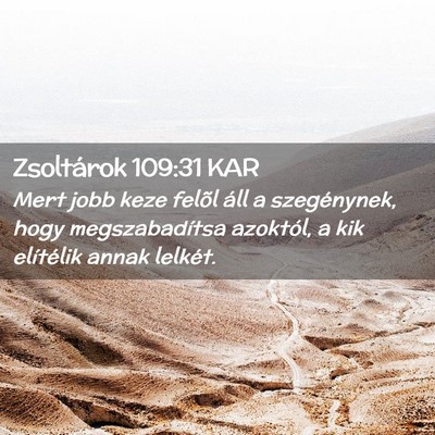 Picture 02 - Zsoltárok 109:31 KAR - Mert jobb keze felõl áll a szegénynek, hogy - Bible Verse Picture