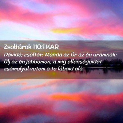 Picture 02 - Zsoltárok 110:1 KAR - Dávidé; zsoltár. Monda az Úr az én uramnak: - Bible Verse Picture