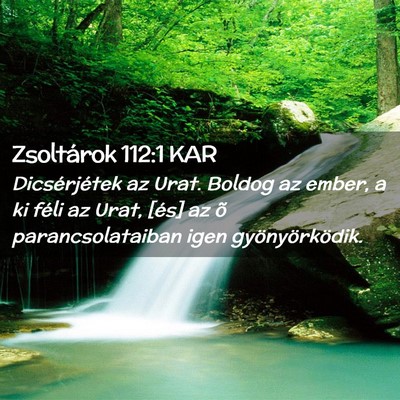 Picture 02 - Zsoltárok 112:1 KAR - Dicsérjétek az Urat. Boldog az ember, a ki - Bible Verse Picture