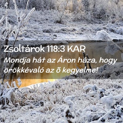 Picture 02 - Zsoltárok 118:3 KAR - Mondja hát az Áron háza, hogy örökkévaló - Bible Verse Picture