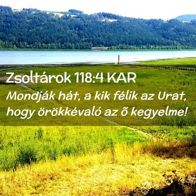 Picture 02 - Zsoltárok 118:4 KAR - Mondják hát, a kik félik az Urat, hogy - Bible Verse Picture