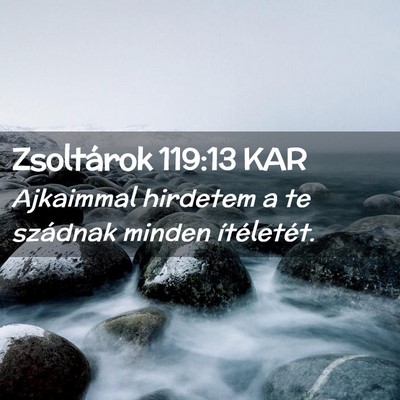 Picture 02 - Zsoltárok 119:13 KAR - Ajkaimmal hirdetem a te szádnak minden - Bible Verse Picture