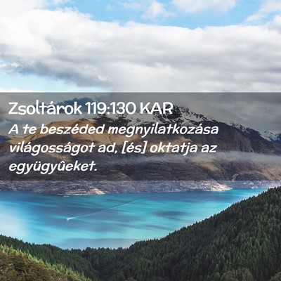 Picture 02 - Zsoltárok 119:130 KAR - A te beszéded megnyilatkozása világosságot - Bible Verse Picture