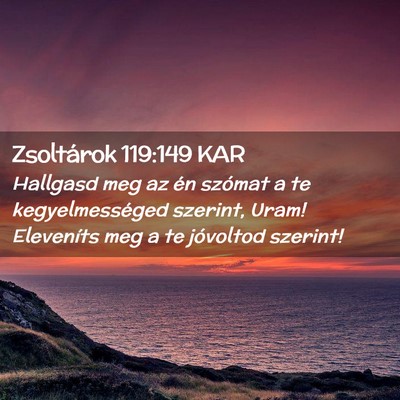 Picture 02 - Zsoltárok 119:149 KAR - Hallgasd meg az én szómat a te kegyelmességed - Bible Verse Picture