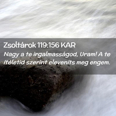 Picture 02 - Zsoltárok 119:156 KAR - Nagy a te irgalmasságod, Uram! A te ítéletid - Bible Verse Picture