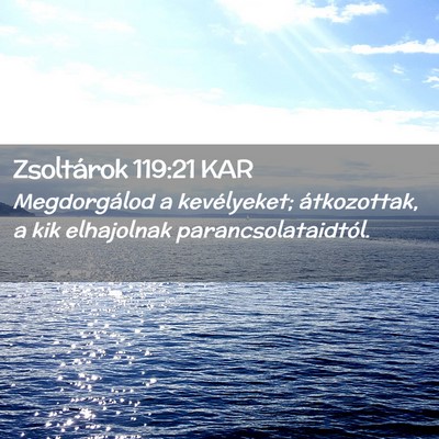 Picture 02 - Zsoltárok 119:21 KAR - Megdorgálod a kevélyeket; átkozottak, a kik - Bible Verse Picture