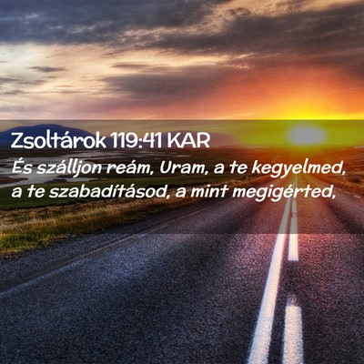 Picture 02 - Zsoltárok 119:41 KAR - És szálljon reám, Uram, a te kegyelmed, a te - Bible Verse Picture