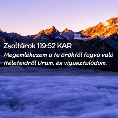 Picture 02 - Zsoltárok 119:52 KAR - Megemlékezem a te öröktõl fogva való - Bible Verse Picture