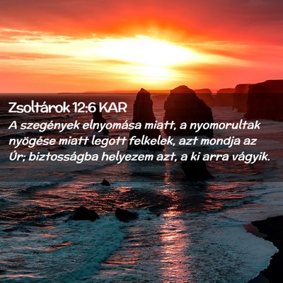 Picture 02 - Zsoltárok 12:6 KAR - A szegények elnyomása miatt, a nyomorultak - Bible Verse Picture