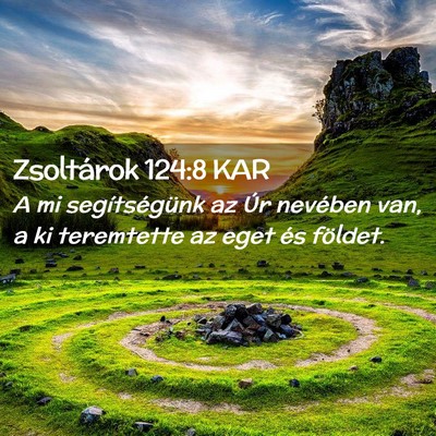 Picture 02 - Zsoltárok 124:8 KAR - A mi segítségünk az Úr nevében van, a ki - Bible Verse Picture