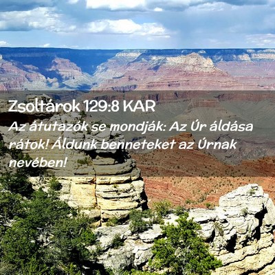 Picture 02 - Zsoltárok 129:8 KAR - Az átutazók se mondják: Az Úr áldása - Bible Verse Picture