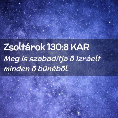 Picture 02 - Zsoltárok 130:8 KAR - Meg is szabadítja õ Izráelt minden õ - Bible Verse Picture