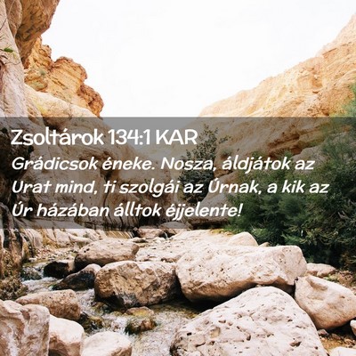 Picture 02 - Zsoltárok 134:1 KAR - Grádicsok éneke. Nosza, áldjátok az Urat - Bible Verse Picture