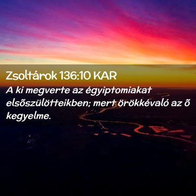 Picture 02 - Zsoltárok 136:10 KAR - A ki megverte az égyiptomiakat - Bible Verse Picture