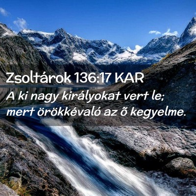 Picture 02 - Zsoltárok 136:17 KAR - A ki nagy királyokat vert le; mert - Bible Verse Picture