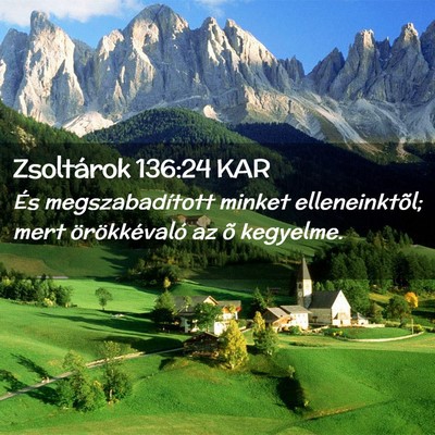 Picture 02 - Zsoltárok 136:24 KAR - És megszabadított minket elleneinktõl; mert - Bible Verse Picture