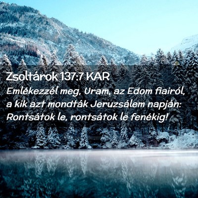 Picture 02 - Zsoltárok 137:7 KAR - Emlékezzél meg, Uram, az Edom fiairól, a kik - Bible Verse Picture